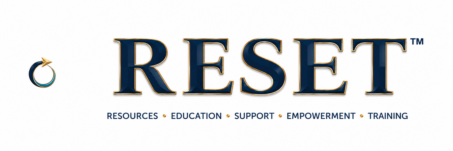 RESET™ — Resources, Education, Support, Empowerment and Training
